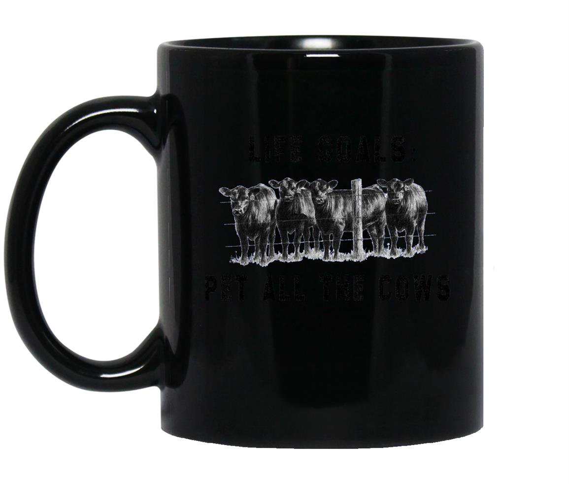 Life goals pet all the cows perfec gift awesome Mug Black