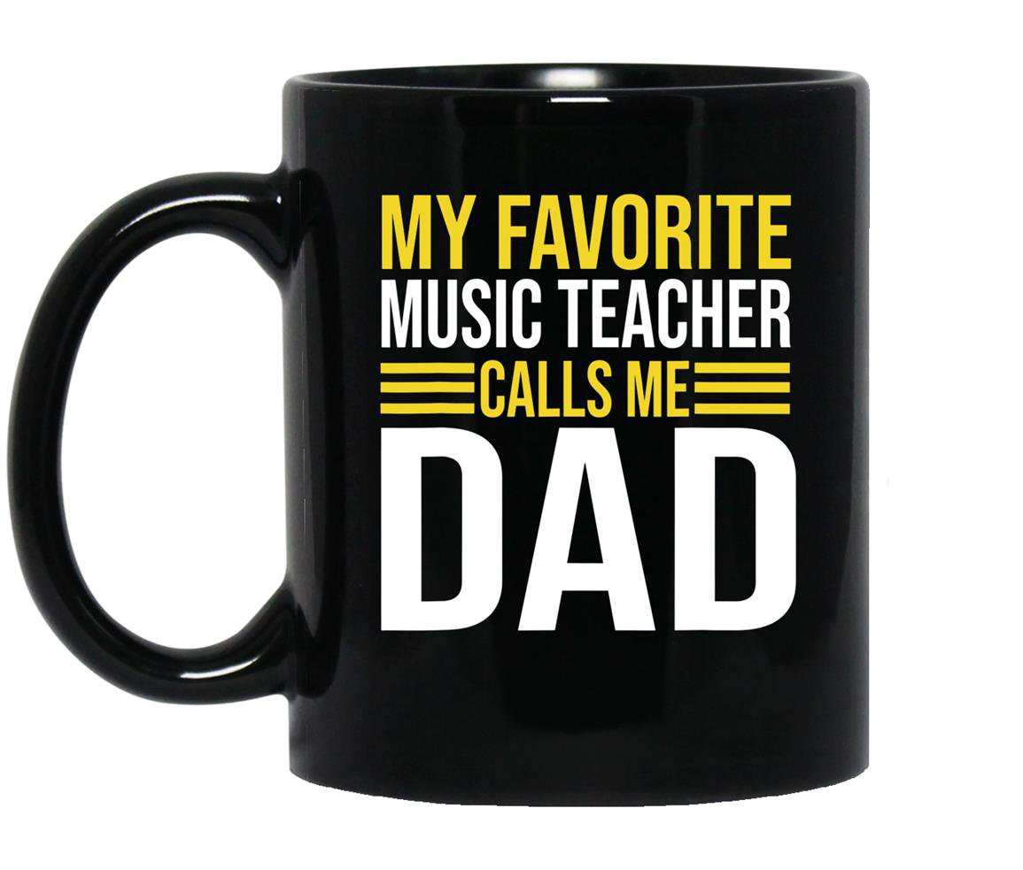 My favorite music teacher calls me dad funny music teacher Mug Black