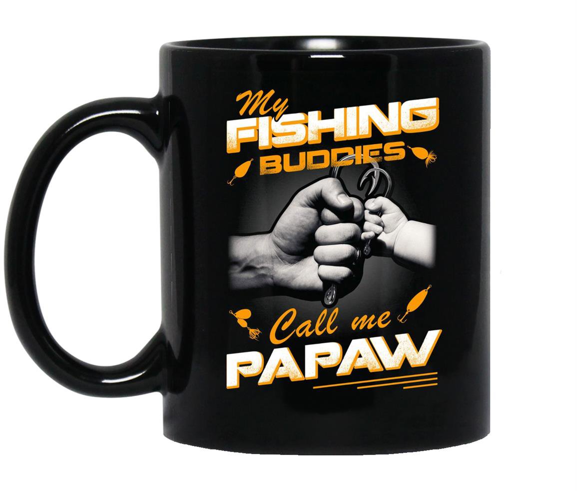 My fishing buddies call me papaw Mug Black