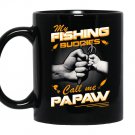My fishing buddies call me papaw Mug Black