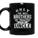 Only the best brothers get promoted to uncle Mug Black