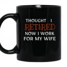 Retirement celebrate funny end work bossy wife gift Mug Black