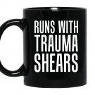Runs with trauma shearsin Mug Black