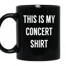 This is my concer funny music festival Mug Black