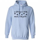 I kissed a dogand i liked it for animal lovers Hoodie