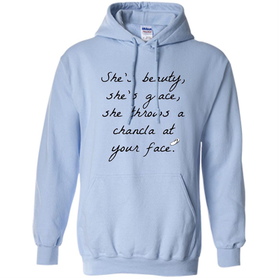 Shes beauty shes grace she throws a chancla at your face Hoodie