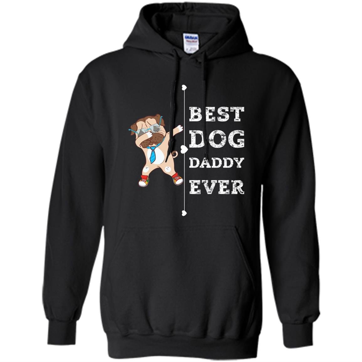 Best dog dad ever daddy Hoodie