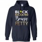 Black educated bougie and petty Hoodie