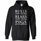 Bulls and bears make money Hoodie