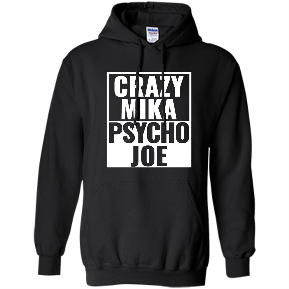 Crazy mika psycho joe funny pro trrump morning Hoodie
