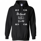 Deluxe hugs funny Hoodie