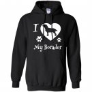 I love my borador borador dog borador gifts Hoodie