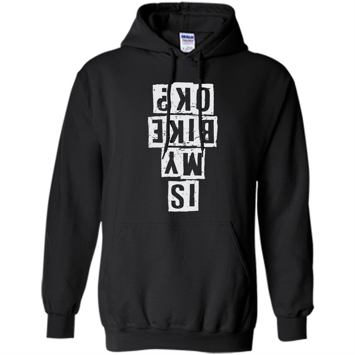 Is my bike okay downhill mountain bikemtb Hoodie