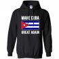 Make cuba great again cuban pride Hoodie