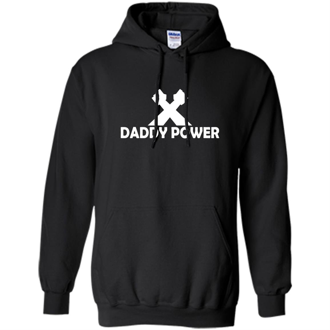 Daddy power fathers day 2017 Hoodie