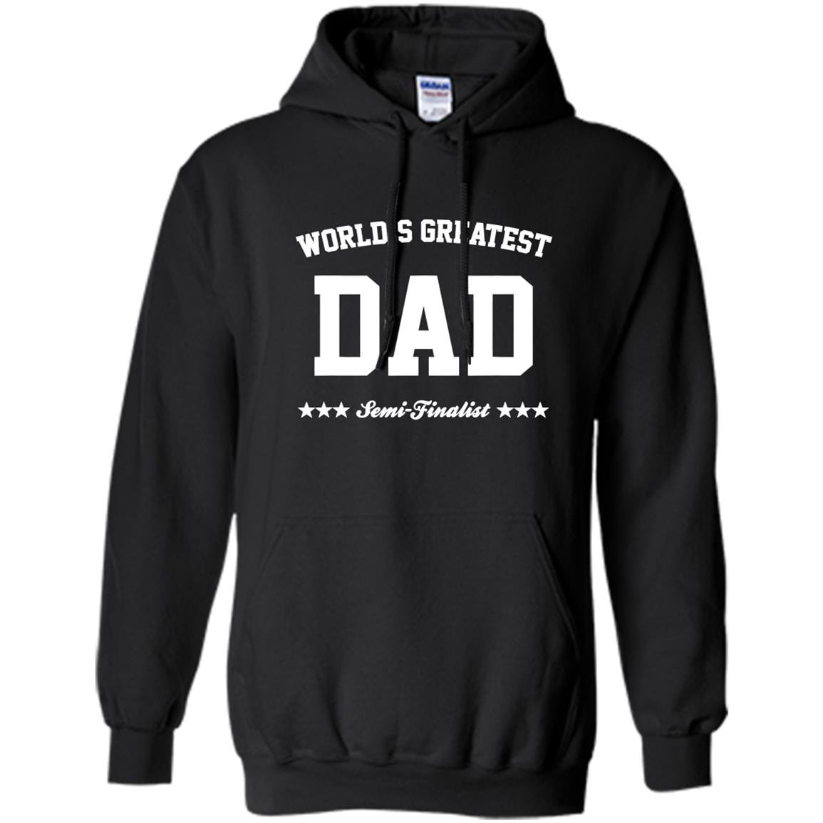Worlds greatest dad semi finalist fathers day Hoodie