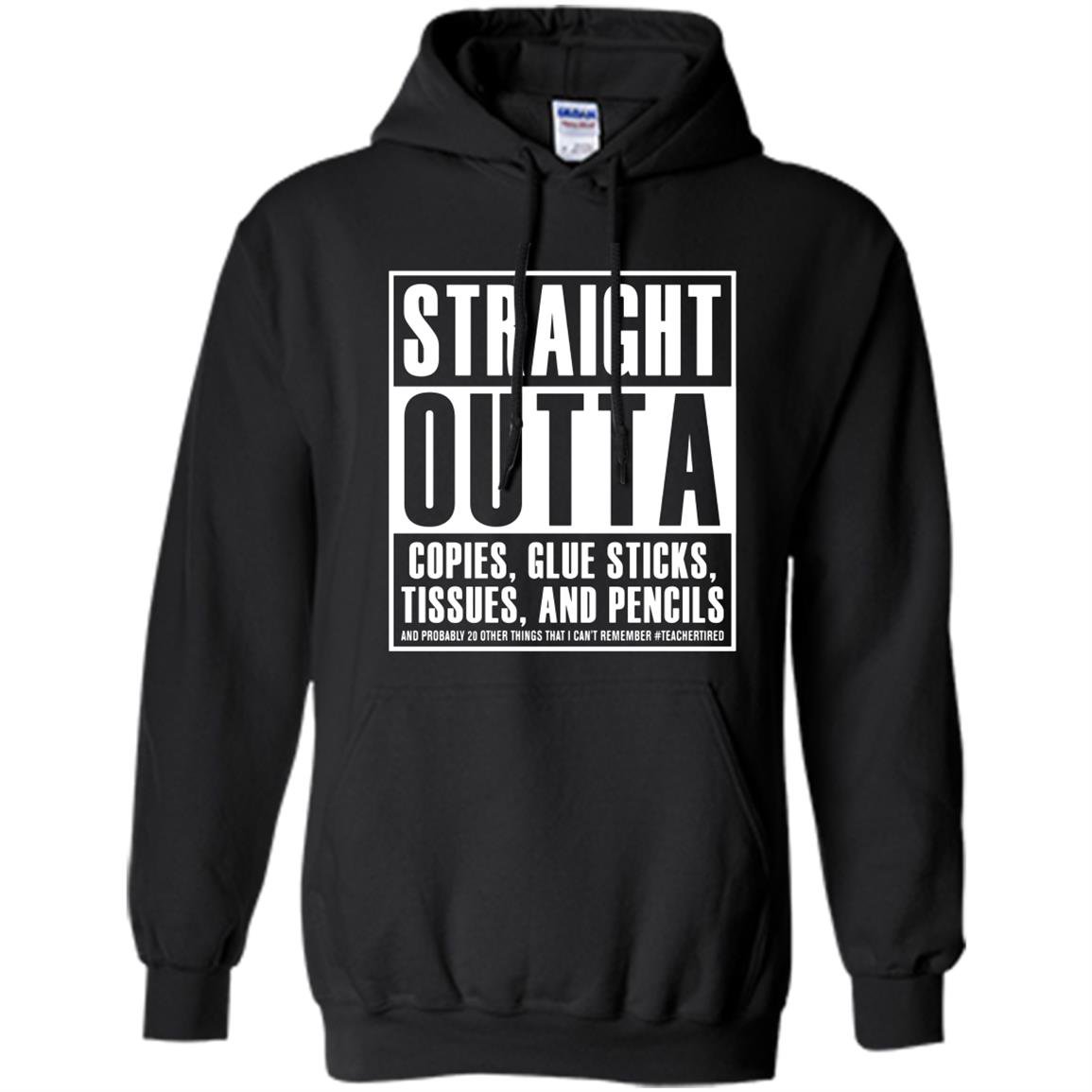Straight outta copies glue sticks tissues and pencils Hoodie