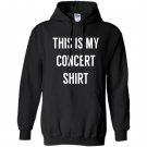 This is my concer funny music festival Hoodie