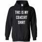 This is my concer funny music festival Hoodie