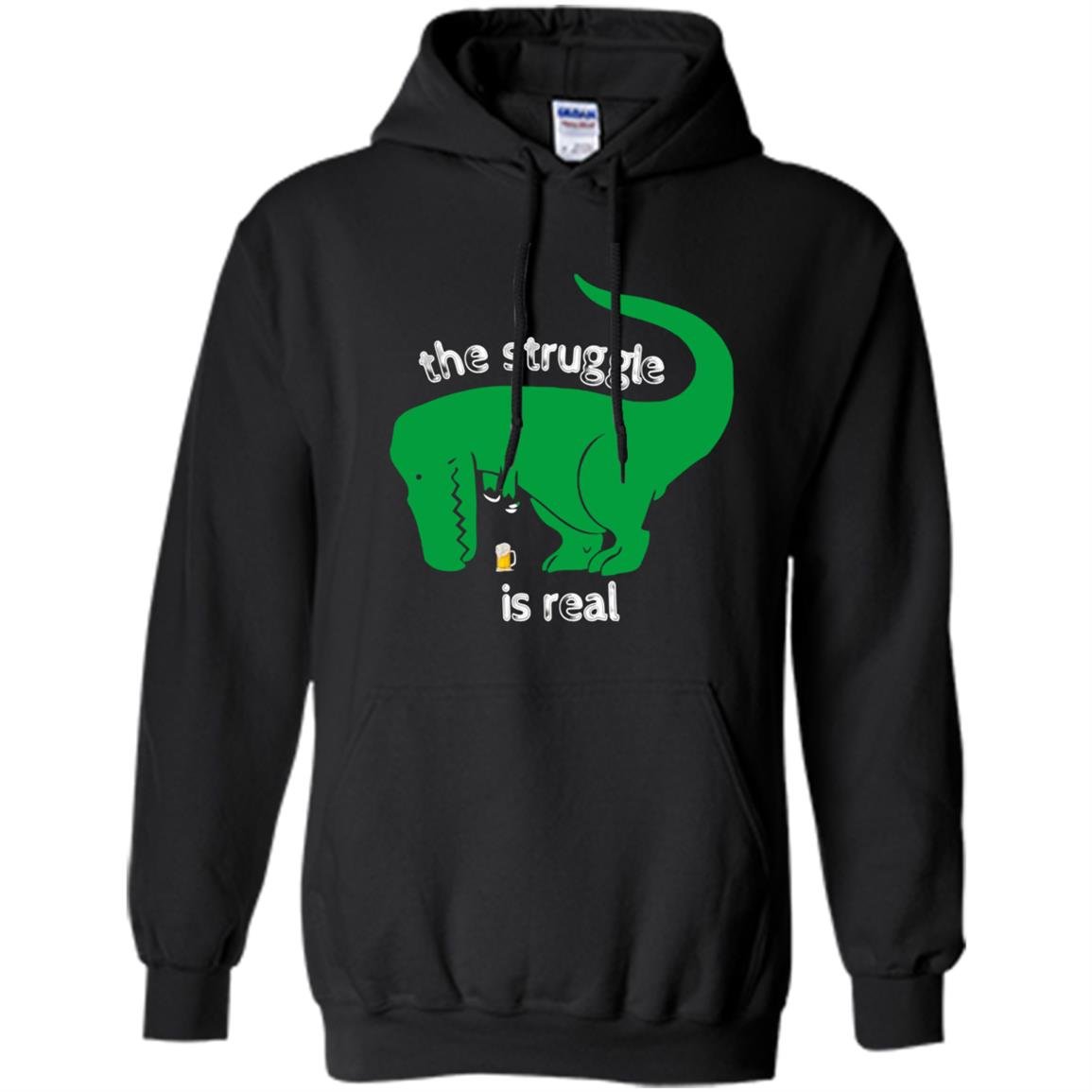 T-rex the struggle is real beer funny t-rex Hoodie
