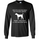5 second rule no longer applies with a 2 second dog Long Sleeve