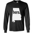 Alabama home love alabama born Long Sleeve
