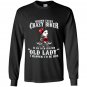 Behind every crazy biker is an even crazier old lady Long Sleeve
