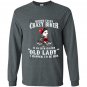 Behind every crazy biker is an even crazier old lady Long Sleeve