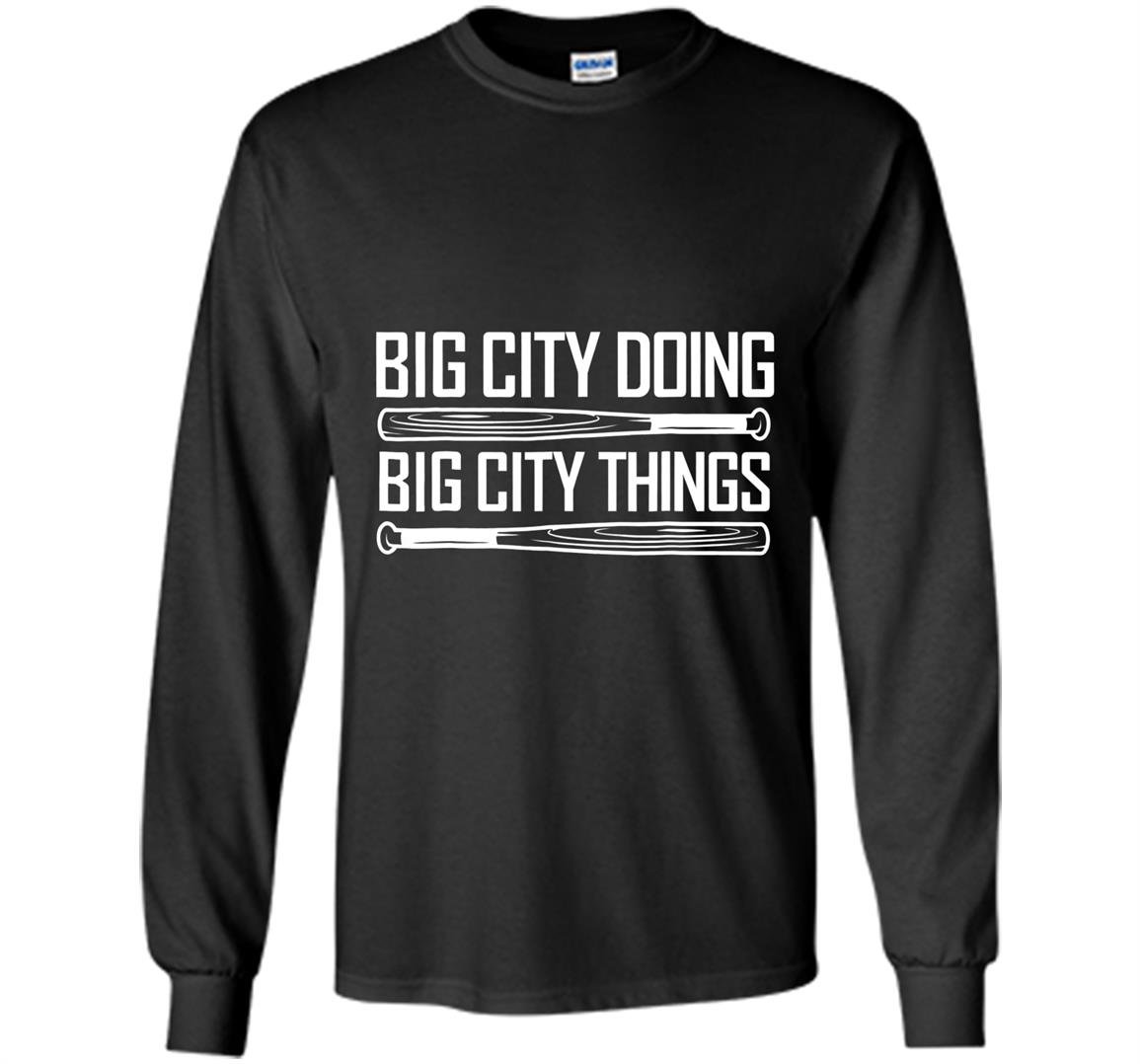 Big city doing big city things matt adams funny gift Long Sleeve