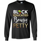 Black educated bougie and petty Long Sleeve