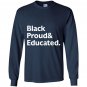 Black proud and educated Long Sleeve