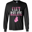 Cant relate Long Sleeve