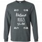 Deluxe hugs funny Long Sleeve