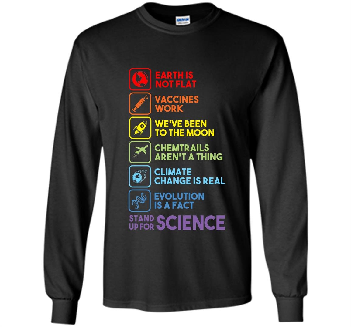 Earth is not flat stand up for science earth day Long Sleeve