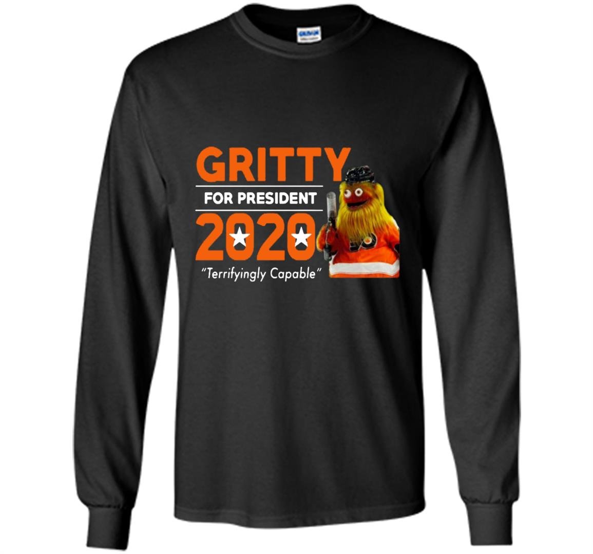 Gritty for president 2020 terrifyingly capable Long Sleeve