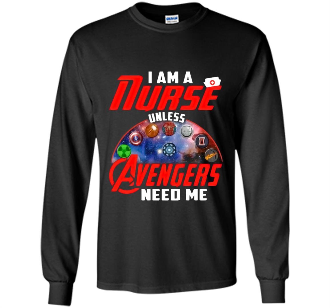 I am a nurse unless avengers need mefunny for nurse Long Sleeve