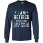 Im retired youre not funny retirement joke gift Long Sleeve