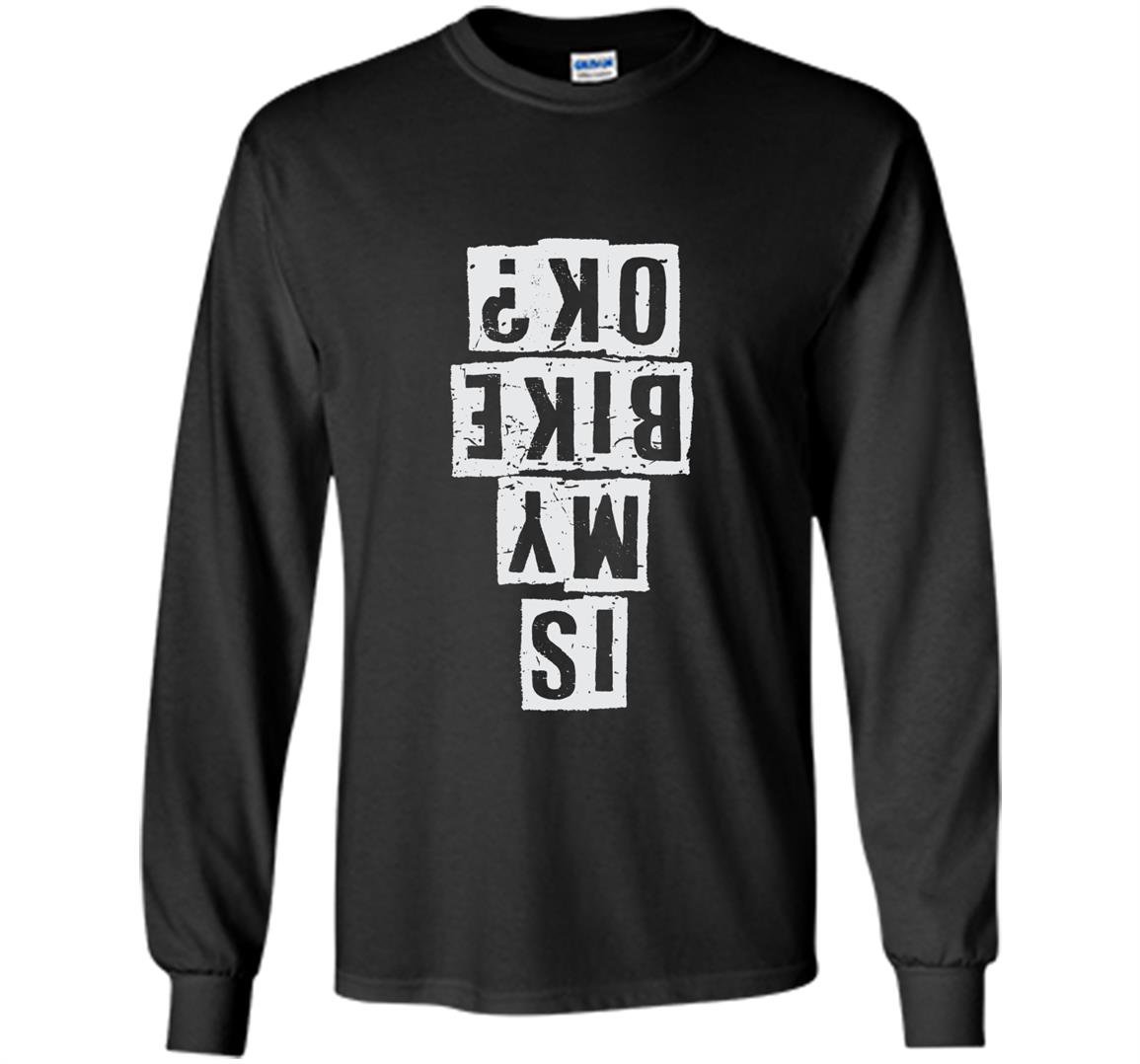 Is my bike okay downhill mountain bikemtb Long Sleeve