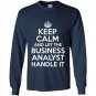 Keep calm and let the business analyst handle it Long Sleeve