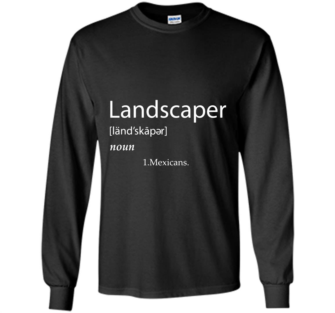 Landscaper definition landscaping mexican joke gift Long Sleeve