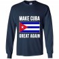 Make cuba great again cuban pride Long Sleeve