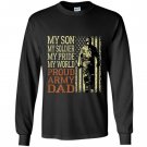My son my soldier hero proud army dad father gift Long Sleeve