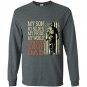 My son my soldier hero proud army dad father gift Long Sleeve