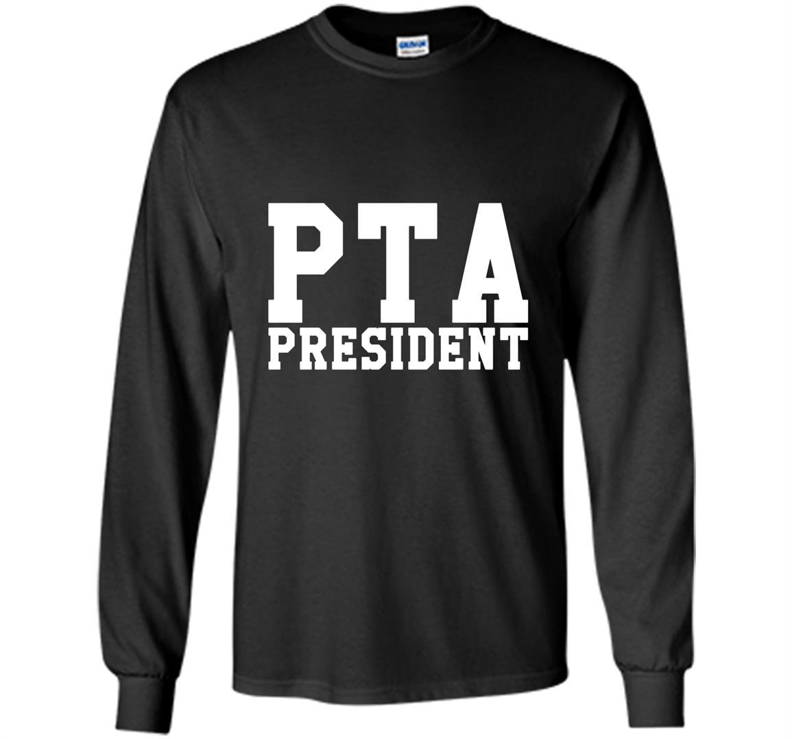 Pta president Long Sleeve