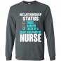 Relationship status taken by a smart beautiful nurse Long Sleeve