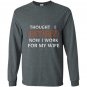 Retirement celebrate funny end work bossy wife gift Long Sleeve