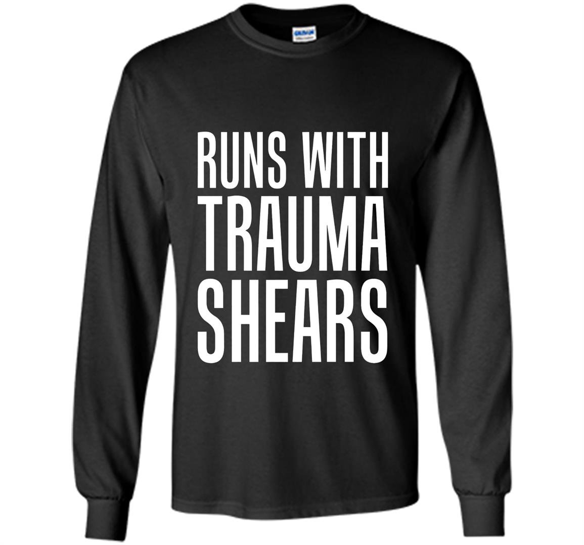 Runs with trauma shearsin Long Sleeve