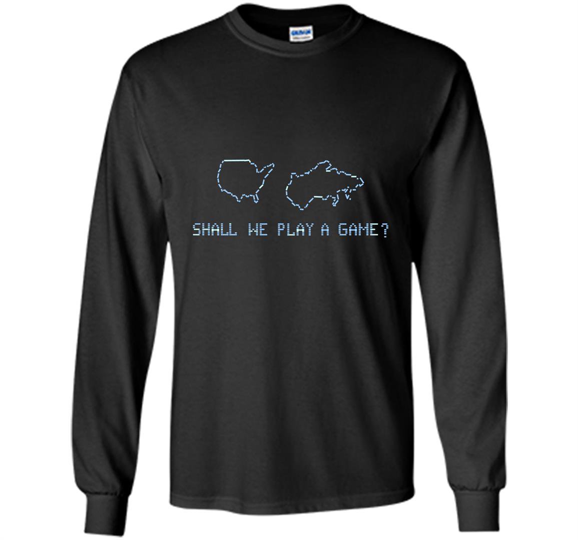 Shall we play a game war games gaming Long Sleeve