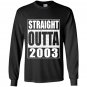 Straight outta 200316th birthday gif Long Sleeve