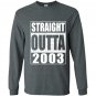 Straight outta 200316th birthday gif Long Sleeve